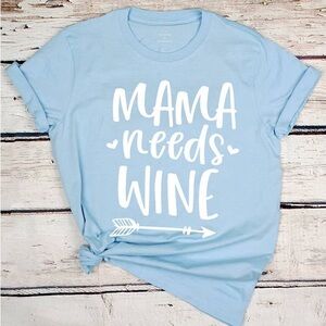 Mama Needs Wine Graphic Tee- Baby Blue